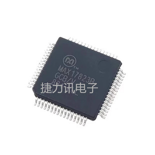 MAX17823B全新原装MAX17823BGCB/V+T LQFP-64 电池多功能控制器IC