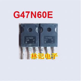 G47N60E G47N60EF 新能源充电机MOS场效应三极管进口拆机测量好