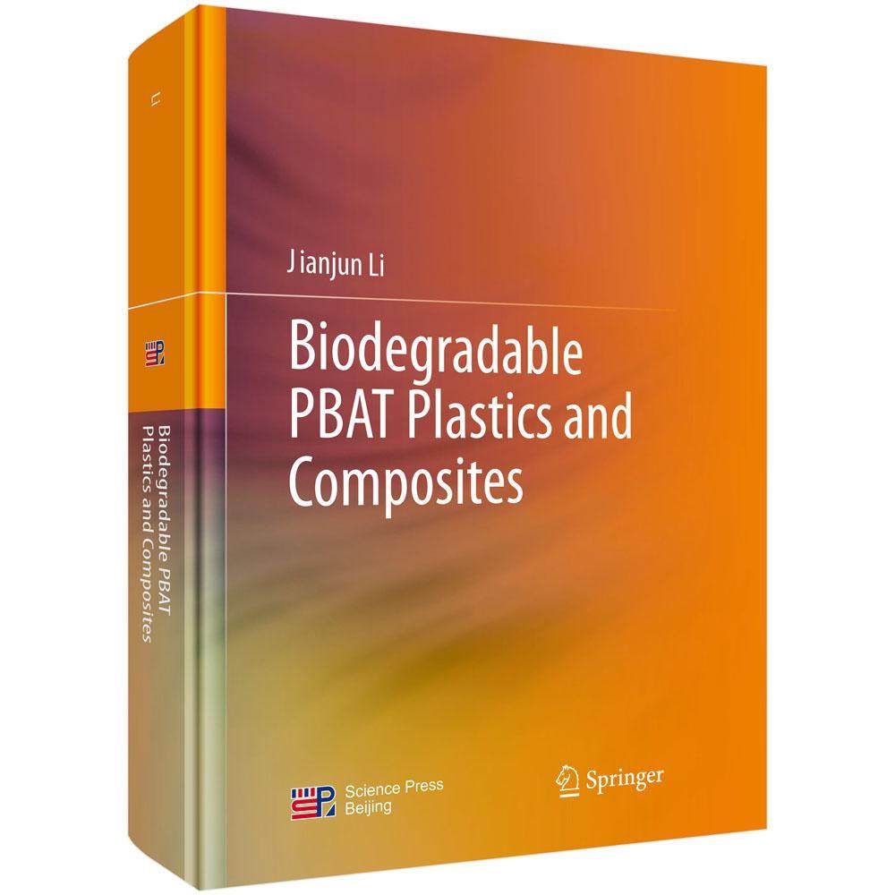 Biodegradable PBAT Plastics and Composites（生物降解塑料PBAT） 李建军 精装 科学出版社9787030828415