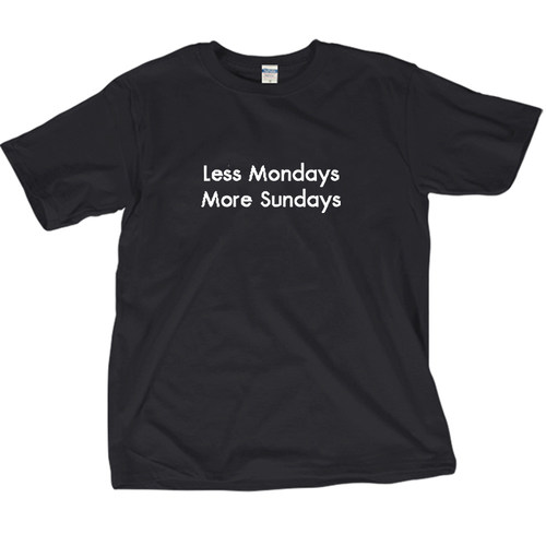 less Mondays More Sundays 趣味英文纯棉短袖t恤男女士圆领宽松