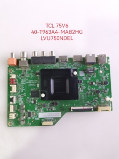 原装TCL 75V6电视主板 40-T963A4-MAB2HG屏LVU750NDEL CS9W06 V1