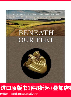 【现货】脚下的秘密：重塑英国历史的日常发现Beneath Our Feet Everyday Discoveries Reshaping British Hist 原版英文