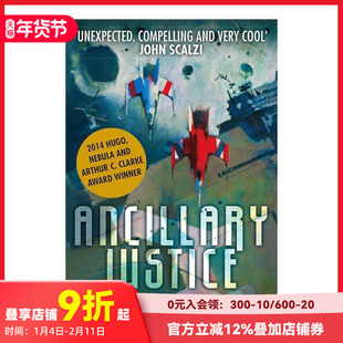 【预售】2024年雨果奖 系列小说 辅助正义 胡戈、星云和阿瑟-C-克拉克奖得主：1 Ancillary Justice 原版英文文学小说 善本图书