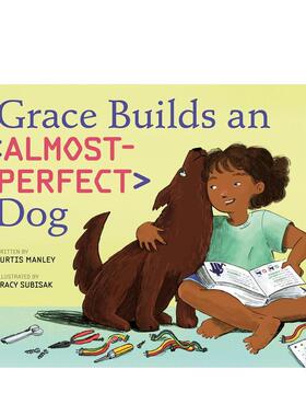 【现货】格蕾丝打造近乎完美的狗狗 Grace Builds an Almost-Perfect Dog 原版英文儿童绘本 善本图书