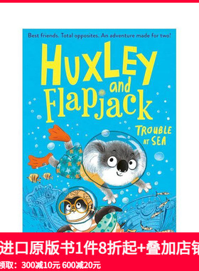【预售】赫胥黎和烙饼:海上的麻烦 Huxley and Flapjack: Trouble at Sea 原版英文儿童故事
