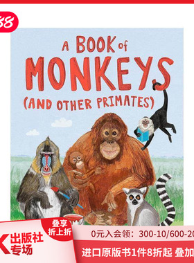 【现货】猴子和他的朋友 A Book of Monkeys (and other Primates) 英文原版进口儿童绘本动物知识启蒙 善本图书