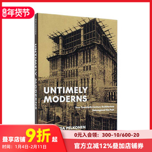【预售】不合时宜的现代建筑：二十世纪建筑如何重塑过去 Untimely Moderns 原版英文建筑