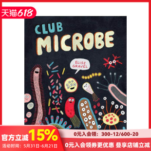 【现货】【Elise Gravel科普绘本】微生物俱乐部 Club Microbe 原版英文儿童绘本 善本图书