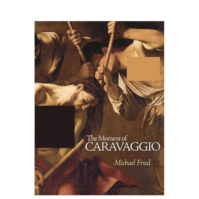 【预售】卡拉瓦乔时刻 The Moment of Caravaggio 原版英文艺术画册画集 善本图书