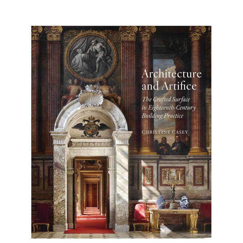 【现货】建筑与技艺：十八世纪建筑实践中的精工表面 Architecture and Artifice 原版英文建筑设计