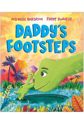 【预售】爸爸的足迹：和爸爸一起踏上恐龙冒险之旅！ Daddy's Footsteps 原版英文儿童绘本 善本图书
