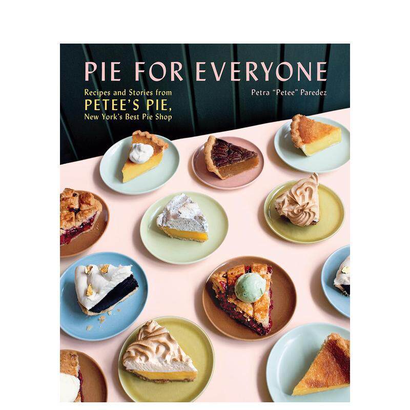 【预售】纽约馅饼店派蒂派的食谱和故事 Pie for Everyone 英文原版