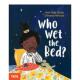 善本图书 Who 预售 Bed? 谁尿湿床啦？ The 英文儿童绘本 Wet 原版