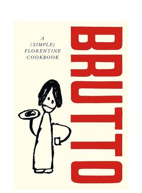 【现货】米其林推荐餐厅Trattoria Brutto：佛罗伦萨简易食谱 A (Simple) Florentine Cookbook 原版英文餐饮生活美食 善本图书