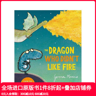 龙 善本图书 英文儿童绘本 预售 不喜欢火 Like Dragon The 原版 Who Fire Didn