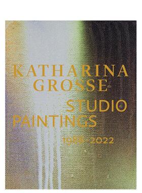 【预售】卡塔琳娜·格罗斯工作室1988-2022绘画合集（比利时版本） Katharina Grosse Studio 原版英文艺术画册画集