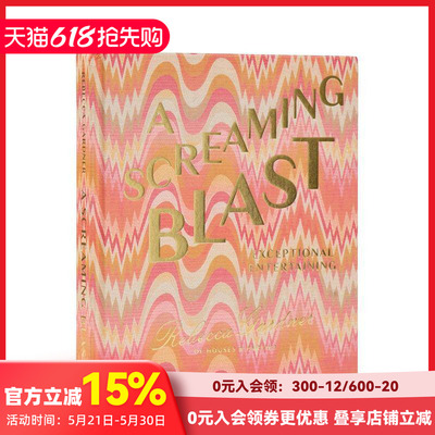 【预售】狂欢盛宴：非凡娱乐指南 A Screaming Blast: Exceptional Entertaining 原版英文餐饮生活美食