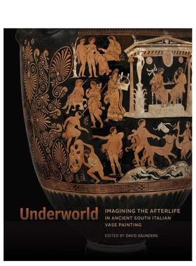 【预售】地下世界：想象古代南意大利花瓶绘画中的来世 Underworld 原版英文艺术画册画集 善本图书