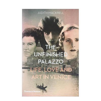 【现货】未完成的宫殿：威尼斯的生活、爱情和艺术 The Unfinished Palazzo 原版英文文学传记进口原版善本图书