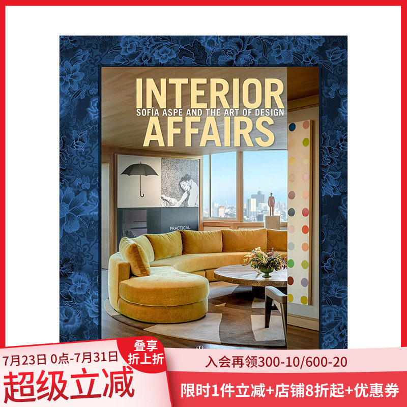 【现货】室内轶事:Sofia Aspe的设计艺术 Interior Affairs 英文原版室内设计装修装潢布置案例指南画册 善本图书_虎窝淘