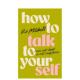 预售 原版 如何与自己对话：从自我怀疑到自信 Yourself How Talk 英文心灵励志