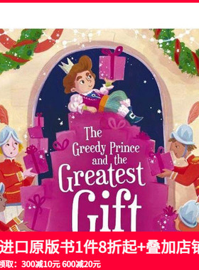 【预售】贪心的王子与美好的礼物 The Greedy Prince and the Greatest Gift  原版英文儿童绘本