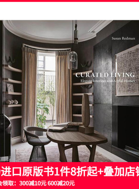 【预售】curated生活：优雅室内与艺术之家 Curated Living :Elegant Interiors and Artful Homes 原版英文建筑设计