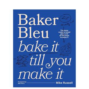 Bleu：烘焙成就人生 善本图书 英文餐饮生活美食 till 预售 澳洲网红面包店Baker you Bleu Baker 原版 Bake make