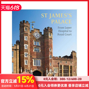 【现货】St James’s Palace: From Leper Hospital to Royal Court，圣詹姆斯宫：从麻风病院到皇家宫廷