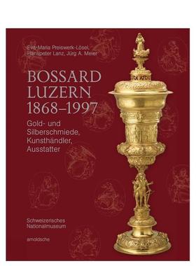 【预售】博萨德?卢塞恩（1868-1997）：金工银匠?艺术商?装饰设计师 Bossard Luzern 1868-1997  原版英文艺术画册画集 善本图书