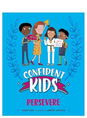 【现货】自信儿童！：坚持不懈 Confident Kids!: Persevere 原版英文儿童绘本 善本图书