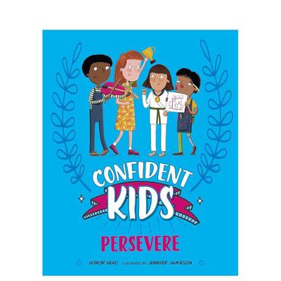【现货】自信儿童！：坚持不懈 Confident Kids!: Persevere 原版英文儿童绘本 善本图书