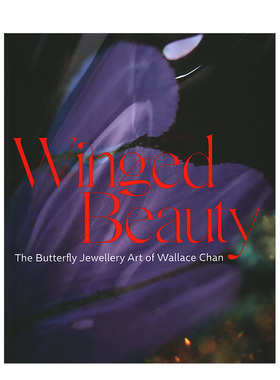 【现货】羽翼之美:陈世英的蝴蝶珠宝艺术 Winged Beauty: The Butterfly Jewellery Art of Wallace Chan 配饰佩饰设计画册