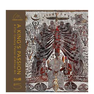 【预售】国王的热情:21世纪非洲艺术的赞助人 A King’s Passion 原版英文艺术画册画集