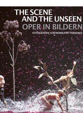 【现货】现场与幕后：图片中的歌剧 The Scene and the Unseen 英文原版进口摄影集 善本图书
