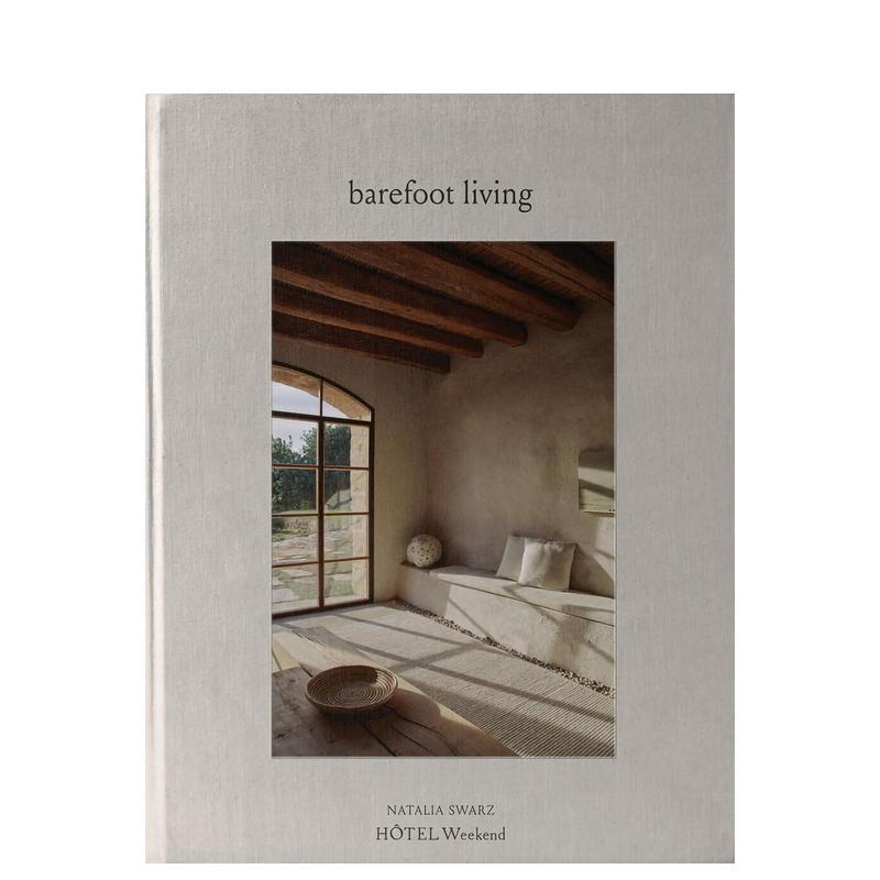【预售】赤足慢生活 Barefoot Living 原版英文室内设计装饰 温暖治愈 私宅 客舍 精品酒店