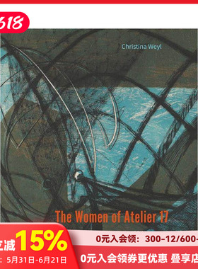 【现货】The Women of Atelier 17: Modernist Printmaking in Midcentury New York，工作室17的妇女：纽约中期的现代主义版画