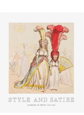 【预售】时尚和讽刺：打印时尚1776-1925 Style and Satire: Fashion in Print 1776-1925 原版英文时尚 善本图书
