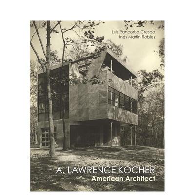 【预售】劳伦斯·科赫尔：美国建筑师 Lawrence Kocher:American Architect 原版英文建筑设计