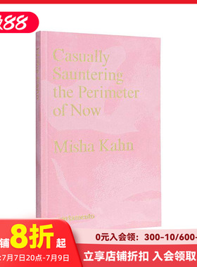【现货】米莎·卡恩：漫步徘徊 Casually Sauntering the Perimeter of Now  Misha Kahn 原版英文产品设计