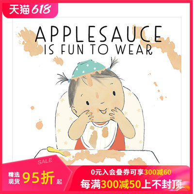 【预售】苹果酱穿起来很有趣Applesauce Is Fun to Wear 3-6岁儿童趣味故事英文绘本 帮助安抚孩子喂食教育启蒙 善本图书