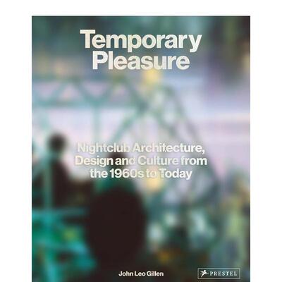 【预售】短暂的快乐：从1960至今的的夜店建筑、设计和文化 Temporary Pleasure 原版英文建筑设计 善本图书