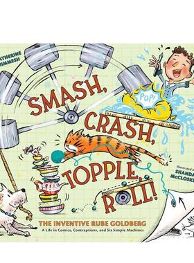 【现货】异想天开的鲁布·戈德堡 Smash  Crash  Topple  Roll! STEM小达人 传记绘本 原版英文儿童绘本