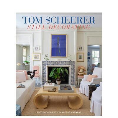 【预售】汤姆·舍雷尔：装饰永恒 Tom Scheerer : Still Decorating 原版英文设计