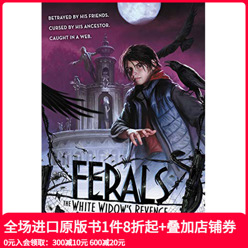 【现货】Ferals 3: The White Widow’s Revenge，野性3:白寡妇的复仇 英文原版图书籍进口正版 Grey 儿童分阶阅读（绝版）