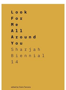 【现货】沙迦双年展14 Sharjah Biennial 离开回音室 Look for Me All Around You