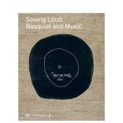 【预售】声之轰鸣：巴斯奎特与音乐 Seeing Loud， Basquiat and Music 原版英文艺术画册画集 善本图书