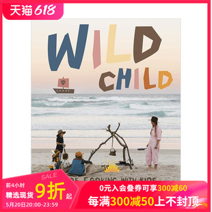 英文原版 食谱和灵感 Child野孩子 善本图书 Wild 露营旅行食谱菜谱做饭 与孩子一起在户外烹饪 现货