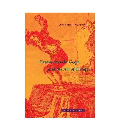 【预售】弗朗西斯科·德·戈雅与批判的艺术 Francisco de Goya and the art of Critique 原版英文艺术画册画集