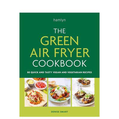 【预售】绿色空气炸锅食谱 The Green Air Fryer Cookbook 原版英文餐饮生活美食 善本图书